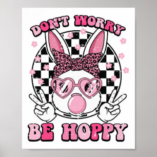 Bunny Gum Geen zorgen wees vrolijk Schattige Pasen Poster