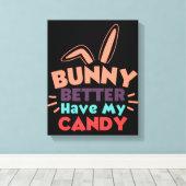 Bunny kan beter mijn Snoep hebben Canvas Afdruk (Insitu (Houten vloer))