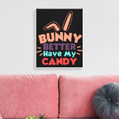 Bunny kan beter mijn Snoep hebben Canvas Afdruk (Insitu (Woonkamer))