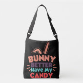 Bunny kan beter mijn Snoep hebben Crossbody Tas (Voorkant)
