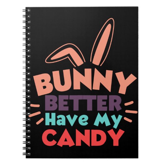 Bunny kan beter mijn Snoep hebben Notitieboek (Voorkant)