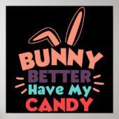 Bunny kan beter mijn Snoep hebben Poster (Voorkant)