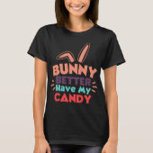 Bunny kan beter mijn Snoep hebben T-shirt (Voorkant)