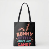 Bunny kan beter mijn Snoep hebben Tote Bag (Voorkant)