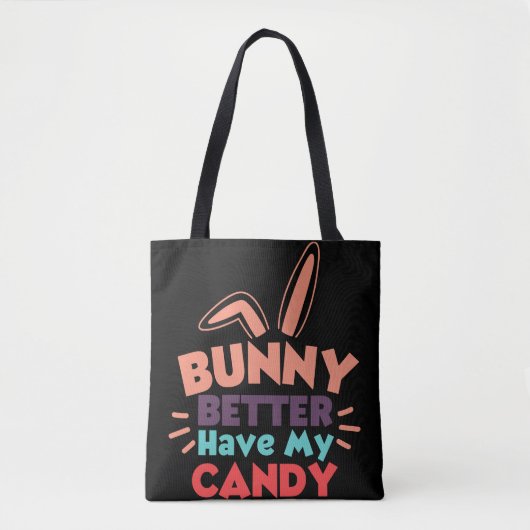 Bunny kan beter mijn Snoep hebben Tote Bag (Voorkant)