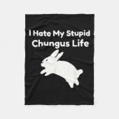 Bunny Meme I Hate My Stud Chungus Life  Fleece Deken (Voorkant)