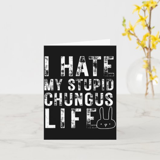 Bunny Meme I Hate My Stud Chungus Life  Kaart (Gele Bloem)