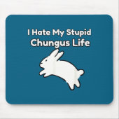 Bunny Meme I Hate My Stud Chungus Life  Muismat (Voorkant)