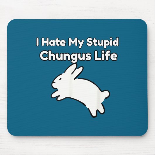 Bunny Meme I Hate My Stud Chungus Life  Muismat (Voorkant)