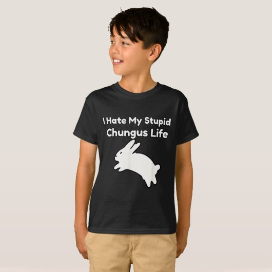 Bunny Meme I Hate My Stud Chungus Life  T-shirt (Voorkant volledig)