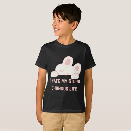 Bunny Meme I Hate My Stud Chungus Life  T-shirt (Voorkant volledig)