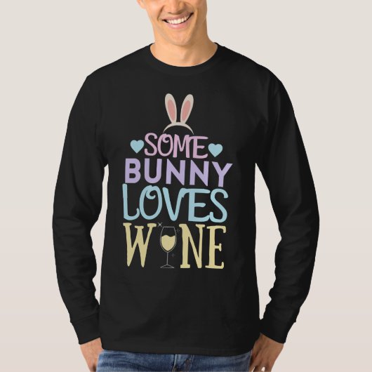 Bunny wijndrinker Sommige Bunny houdt van wijn Pas T-shirt (Voorkant)