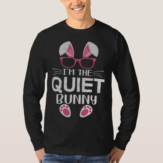 Bunny With Sunglasses Easter Party I m the Quiet B T-shirt (Voorkant)