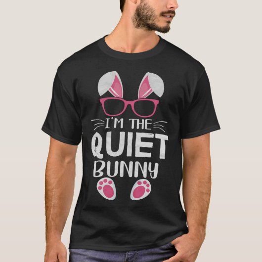 Bunny With Sunglasses Easter Party I m the Quiet B T-shirt (Voorkant)
