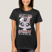 Bunny Your chances of getting killed by a rabbit a T-shirt (Voorkant)