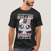 Bunny Your chances of getting killed by a rabbit a T-shirt (Voorkant)