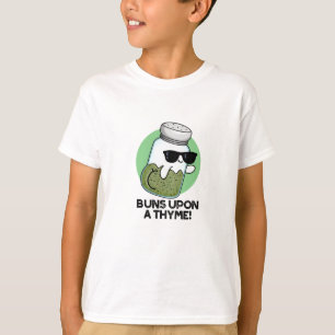 Buns On a Thyme Funny Herb Pun T-shirt