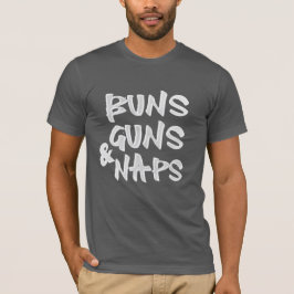 Buns Pistolen Naps Shirt - Funny Sarcastic Gym & N