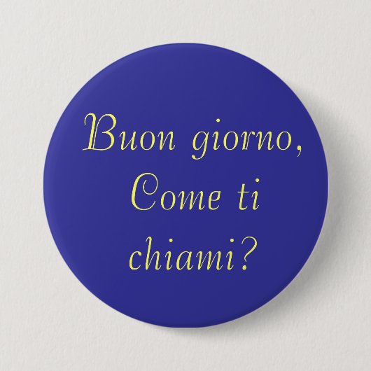 Buon giorno, kom het chiami? ronde button 7,6 cm (Voorkant)