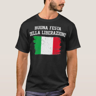 Buona Festa Della Liberazione Italië Bevrijdingsda T-shirt