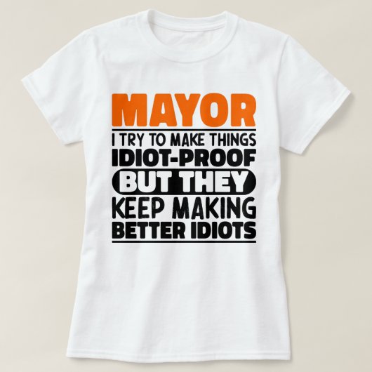Burgemeester, ik probeer dingen grappig te maken,  t-shirt (Design voorkant)