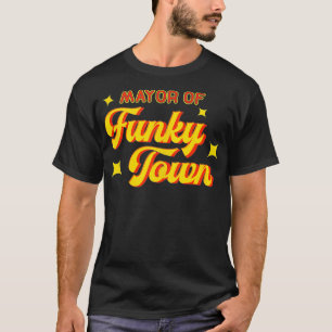 burgemeester van Funky Town uit 1970, disco Funk 7 T-shirt