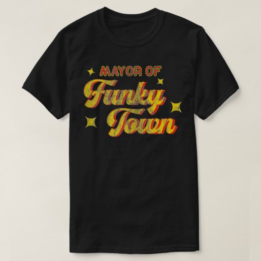 burgemeester van Funky Town uit 1970, disco Funk 7 T-shirt (Design voorkant)
