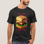 Burger Day for Burger Lovers T-shirt (Voorkant)