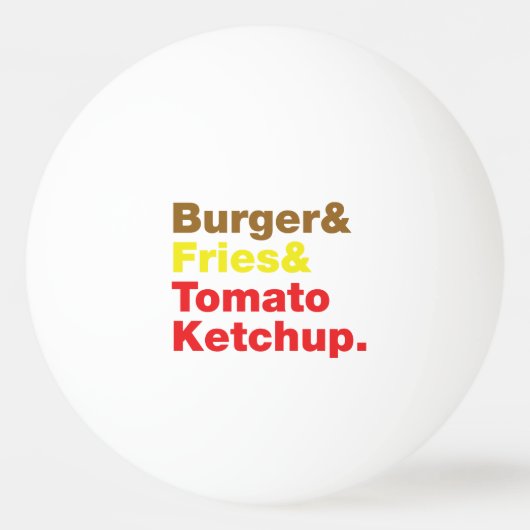 Burger & Fries & Tomato Ketchup. Pingpongbal (Achterkant)