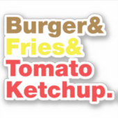 Burger & Fries & Tomato Ketchup. Sticker (Voorkant)