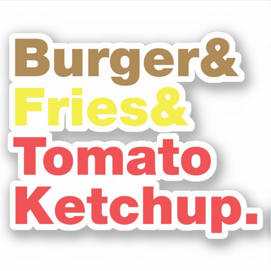 Burger & Fries & Tomato Ketchup. Sticker (Voorkant)