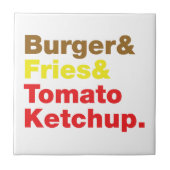 Burger & Fries & Tomato Ketchup. Tegeltje (Voorkant)