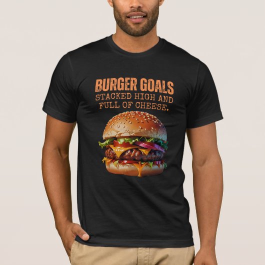 Burger Goals: Stapel hoog en vol kaas T-shirt (Voorkant)