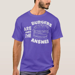 Burger is altijd het antwoord Funny Burger Lovers T-shirt