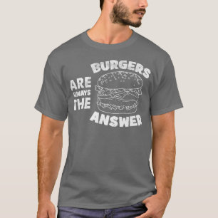 Burger is altijd het antwoord Funny Burger Lovers T-shirt