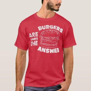 Burger is altijd het antwoord Funny Burger Lovers T-shirt