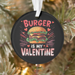 Burger is mijn Valentijn Een hilarisch eerbetoon Ornament