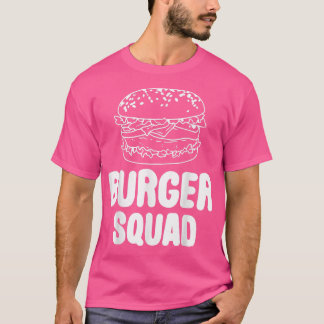 Burger Squad Hamburger Cheeseburger Lover Cute Foo T-shirt