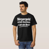 Bürgergeld ist kein Geschenk, es ist ein Recht T-shirt (Voorkant volledig)