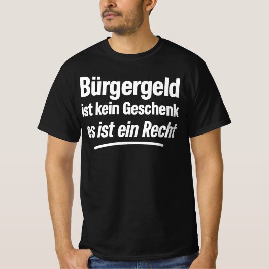 Bürgergeld ist kein Geschenk, es ist ein Recht T-shirt (Voorkant)