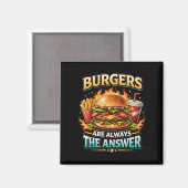 Burgers Are Always the Answer Magneet (Voorkant / Achterkant)