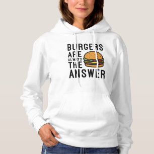 Burgers zijn altijd het antwoord hoodie
