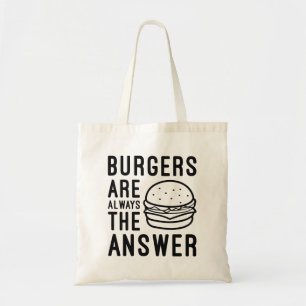 Burgers zijn altijd het antwoord tote bag