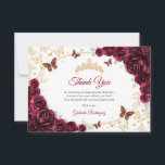 Burgundy Gold Floral Quinceanera Bedankkaart<br><div class="desc">Burgundy gold Quinceanera celebration thank you card. Features,  script font,  butterflies,  watercolor roses and tiara. Perfect for an elegant princess style glam celebration. Personalize with your own details.</div>