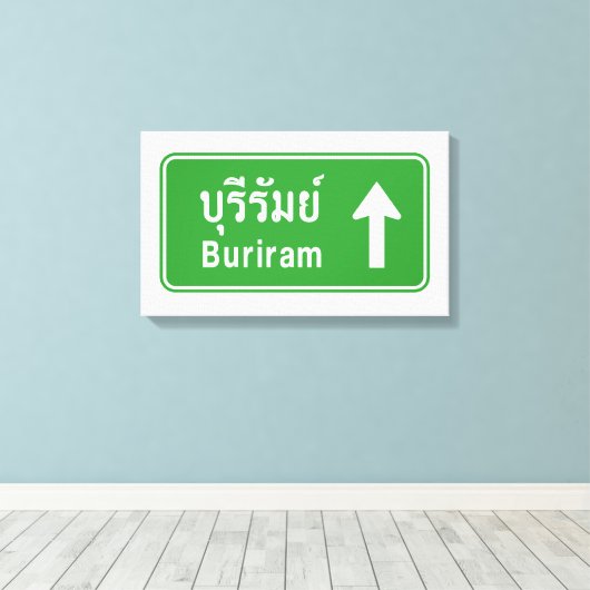 Buriram Ahead ⚠ Thai Highway Traffic Sign ⚠ Canvas Afdruk (Insitu (Houten vloer))