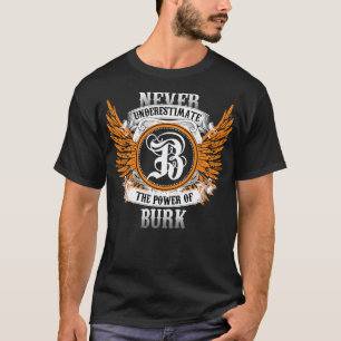 Burk Name Shirt onderschat nooit de kracht van B