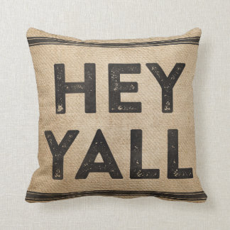 Burlap Hey Yall is een zuidelijk ding Kussen