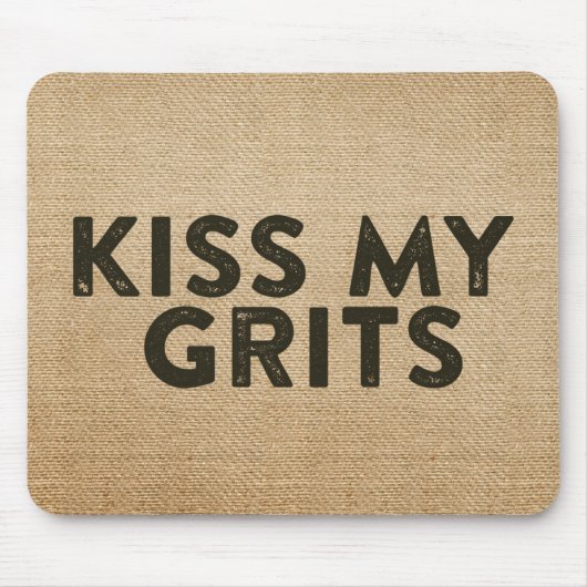 Burlap Kiss My Grits Muismat (Voorkant)