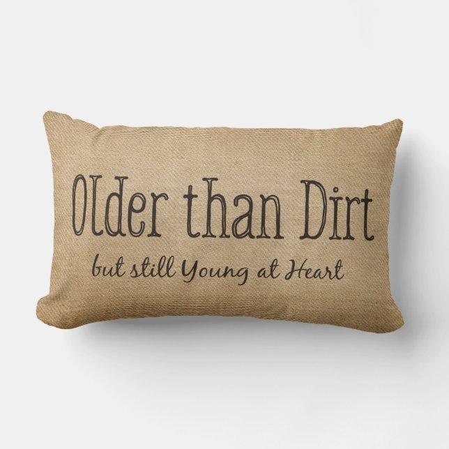 Burlap ouder dan Dirt Young in Heart Kussen (Voorkant)