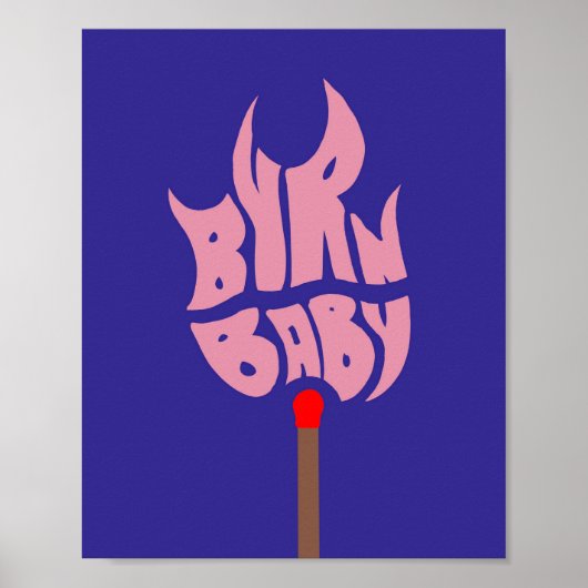 ‘BURN BABY’ Matt poster (Voorkant)